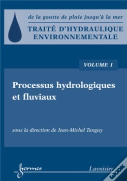 Capa do artigo Traité D'Hydraulique Environnementale Tome 1 ; Processus Hydrologiques Et Fluviaux