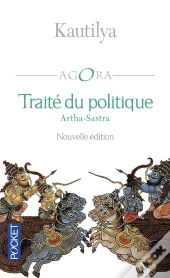 Traité Du Politique ; Artha-Sastra