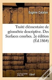 Capa do artigo Traite Elementaire De Geometrie Descriptive. Des Surfaces Courbes. 2e Edition