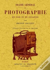 Traite General De Photographie En Noir Et En Couleurs