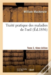 Traite Pratique Des Maladies De L'Oeil, T.2, 4e Edition