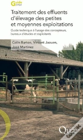 Traitement Des Effluents D'Élevage Des Petites Et Moyennes Exploitations ; Guide Technique À L'Usage Des Concepteurs, Bureaux D'Études Et Exploitants