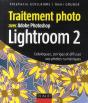 Traitement Photo Avec Adobe Photoshop Lightroom 2 ; Cataloguez, Corrigez Et Diffusez Vos Photos Numériques - Preview