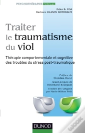 Traiter Le Traumatisme Du Viol ; Thérapie Comportementale Et Cognitive Des Troubles Du Stress Post-Traumatique