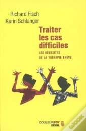 Traiter Les Cas Difficiles ; Les Réussites De La Thérapie Brève