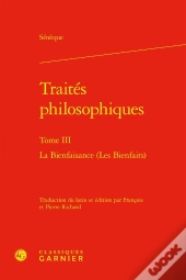 Traités Philosophiques : La Bienfaisance (Les Bienfaits)
