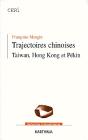 Trajectoires Chinoises ; Taiwan, Hong Kong Et Pékin - Preview
