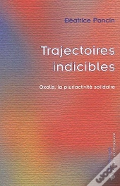 Trajectoires Indicibles ; Oxalis, La Pluriactivité Solidaire