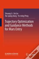 Trajectory Optimization And Guidance Methods For Mars Entry
