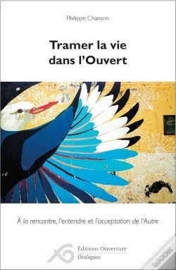 Capa do artigo Tramer La Vie Dans L'Ouvert : A La Rencontre, L'Entendre Et L'Acceptation De L'Autre