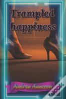 Trampled Happiness