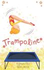 Trampoline Gymnastics Goalbook #13 - Preview