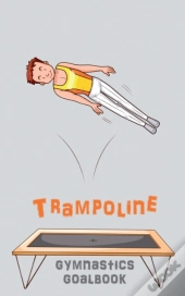 Trampoline Gymnastics Goalbook #15: Comp