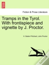 Tramps In The Tyrol. With Frontispiece And Vignette By J. Proctor.