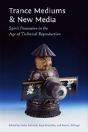 Trance Mediums And New Media - Preview