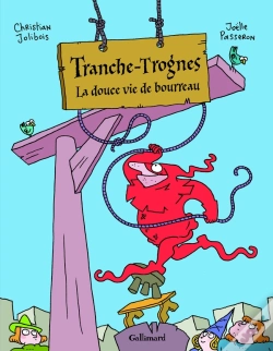 Capa do artigo Tranche-Trognes Tome 2 ; La Douce Vie De Bourreau