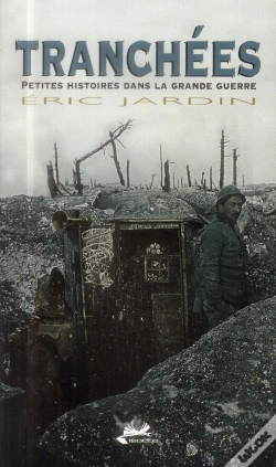 Capa do artigo Tranchées ; Petites Histoires De La Grande Guerre