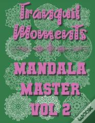 Tranquil Moments - Mandala Master Vol 2