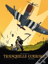 Tranquille Courage Tome 1