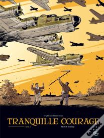 Tranquille Courage Tome 2