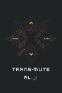 Trans-Mute - Preview