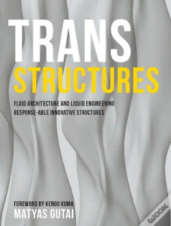 Capa do artigo Trans Structures: Fluid Architecture And Liquid Engineering