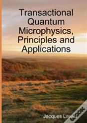 Capa do artigo Transactional Quantum Microphysics, Principles And Applications