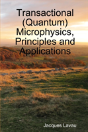 Transactional (Quantum) Microphysics, Principles And Applications - Preview