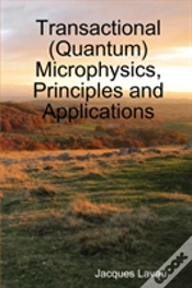 Capa do artigo Transactional (Quantum) Microphysics, Principles And Applications