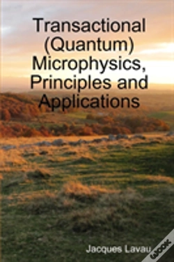 Capa do artigo Transactional (Quantum) Microphysics, Principles And Applications