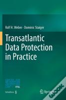 Transatlantic Data Protection In Practice