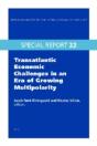 Transatlantic Economic Challenges In An Era Of Growing Multipolarity - Preview