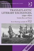 Transatlantic Literary Exchanges, 1790-1870