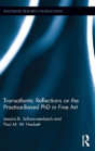 Transatlantic Reflections On The Practice-Based Phd In Fine Art - Preview