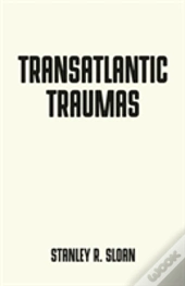 Transatlantic Traumas