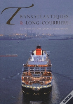 Capa do artigo Transatlantiques & Long-Courriers ; La Mémoire Des Grands Paquebots