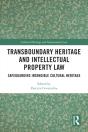 Transboundary Heritage And Intellectual Property Law - Preview