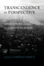 Transcendence By Perspective: Meditations On And With Kenneth Burke - Preview