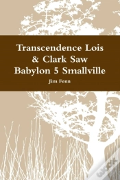 Capa do artigo Transcendence Lois & Clark Saw Babylon 5 Smallville