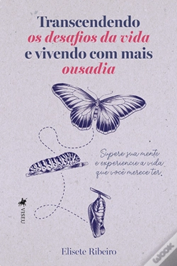 Capa do artigo Transcendendo Os Desafios Da Vida E Vivendo Com Mais Ousadia