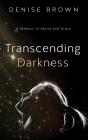 Transcending Darkness - Preview