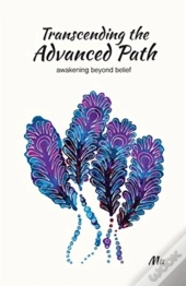 Transcending The Advanced Path: Awakenin