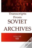 Transcripts From The Soviet Archives Volume Xiii - 1933