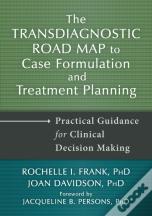 Transdiagnostic Road Map To Case Formulation And Treatment Planning