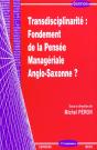 Transdisciplinarite ; Fondement De La Pensee Manageriale Anglo-Saxonne - Preview