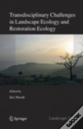 Transdisciplinary Challenges In Landscape Ecology And Restoration Ecology - An Anthology
