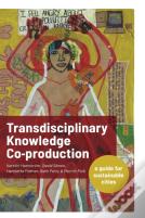 Transdisciplinary Knowledge Co-Production For Sustainable Cities