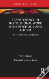 Transference In Institutional Work With Psychosis And Autism