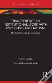 Transference In Institutional Work With Psychosis And Autism