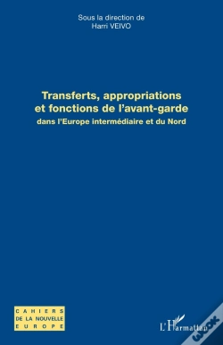 Capa do artigo Transferts, Appropriations Et Fonctions De L'Avant-Garde Dans L'Europe Intermédiaire Et Du Nord